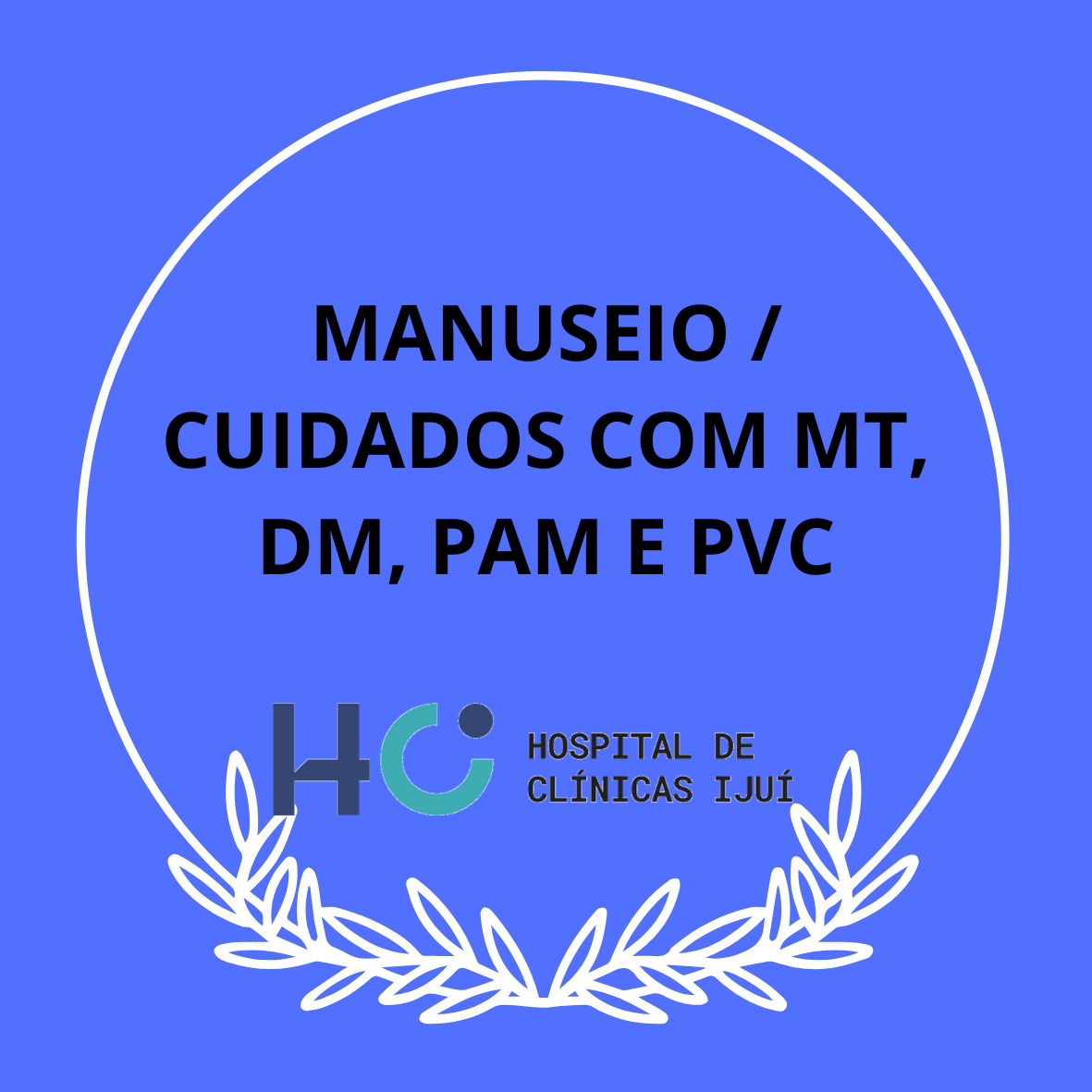 MANUSEIO / CUIDADOS COM MT, DM, PAM E PVC - T. PRESENCIAL